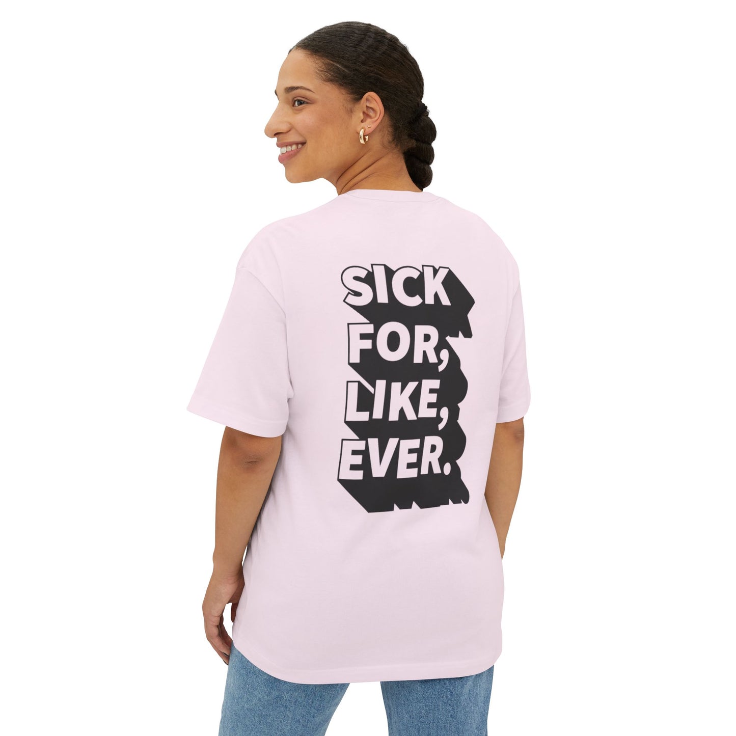 Forever Sick Oversized Tee