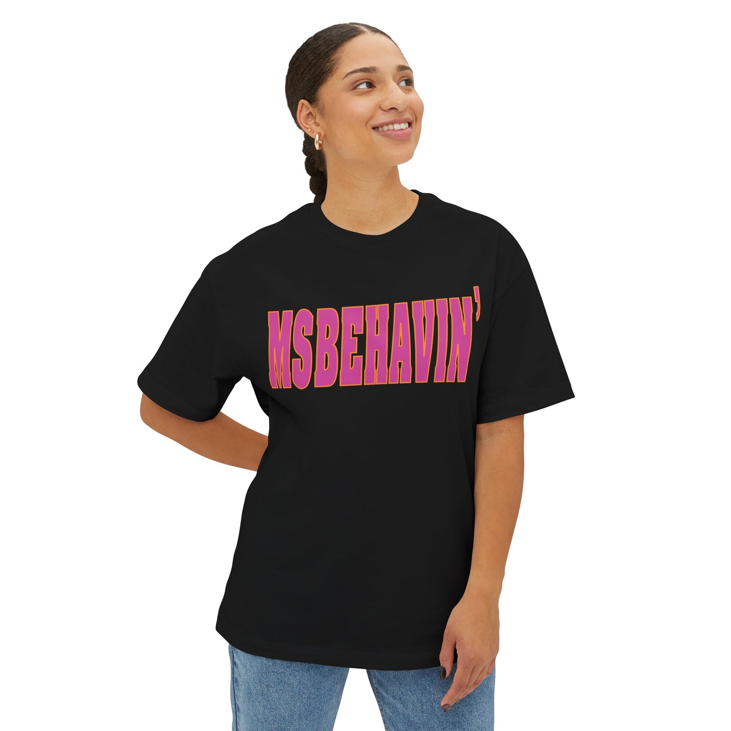 MSbehavin Oversized Tee