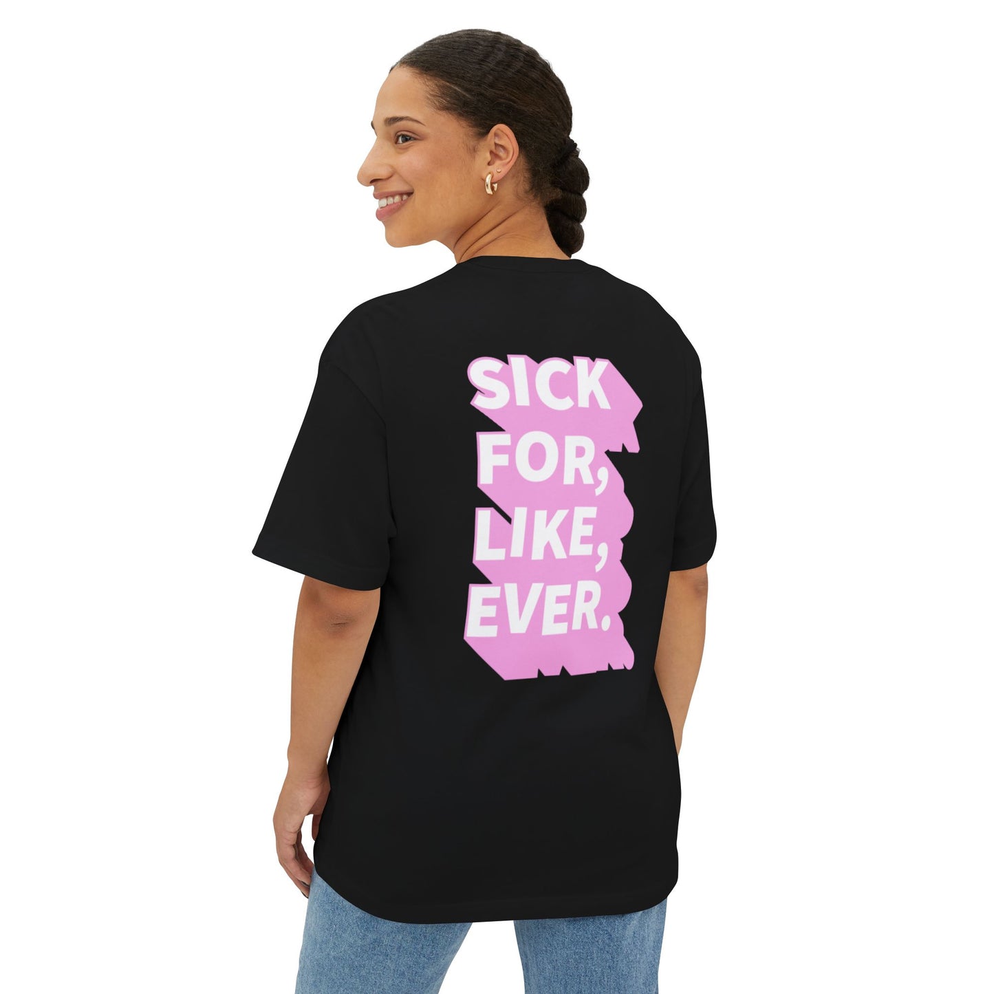 Forever Sick Oversized Tee