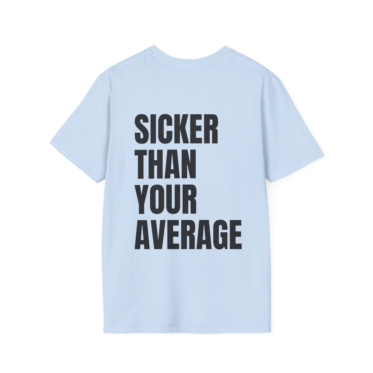 Sicker Than Your Average Tee