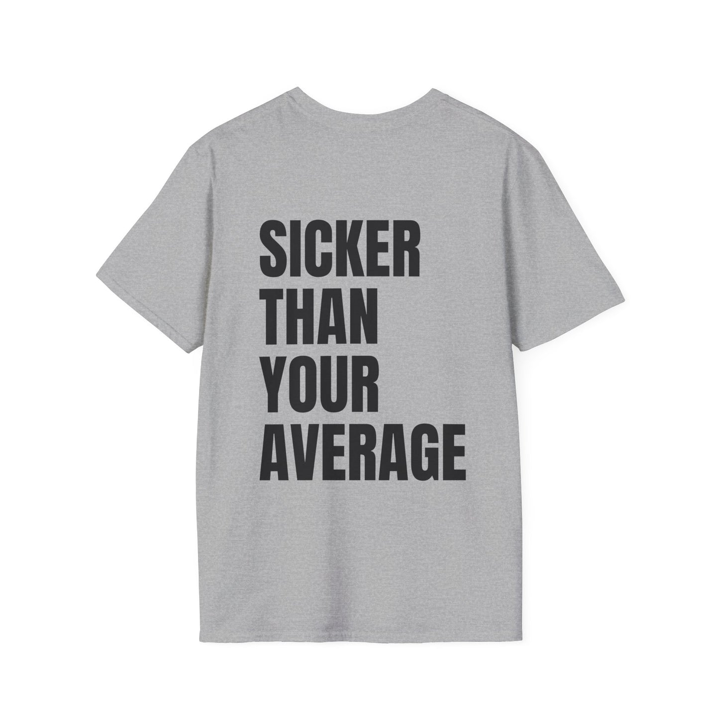 Sicker Than Your Average Tee