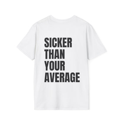 Sicker Than Your Average Tee