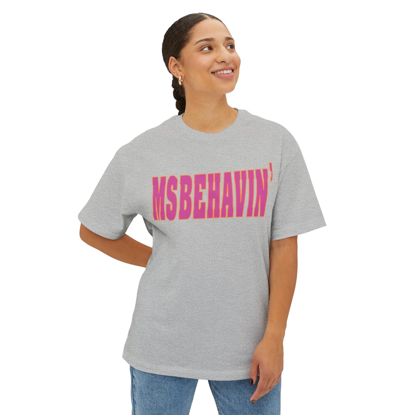 MSbehavin Oversized Tee