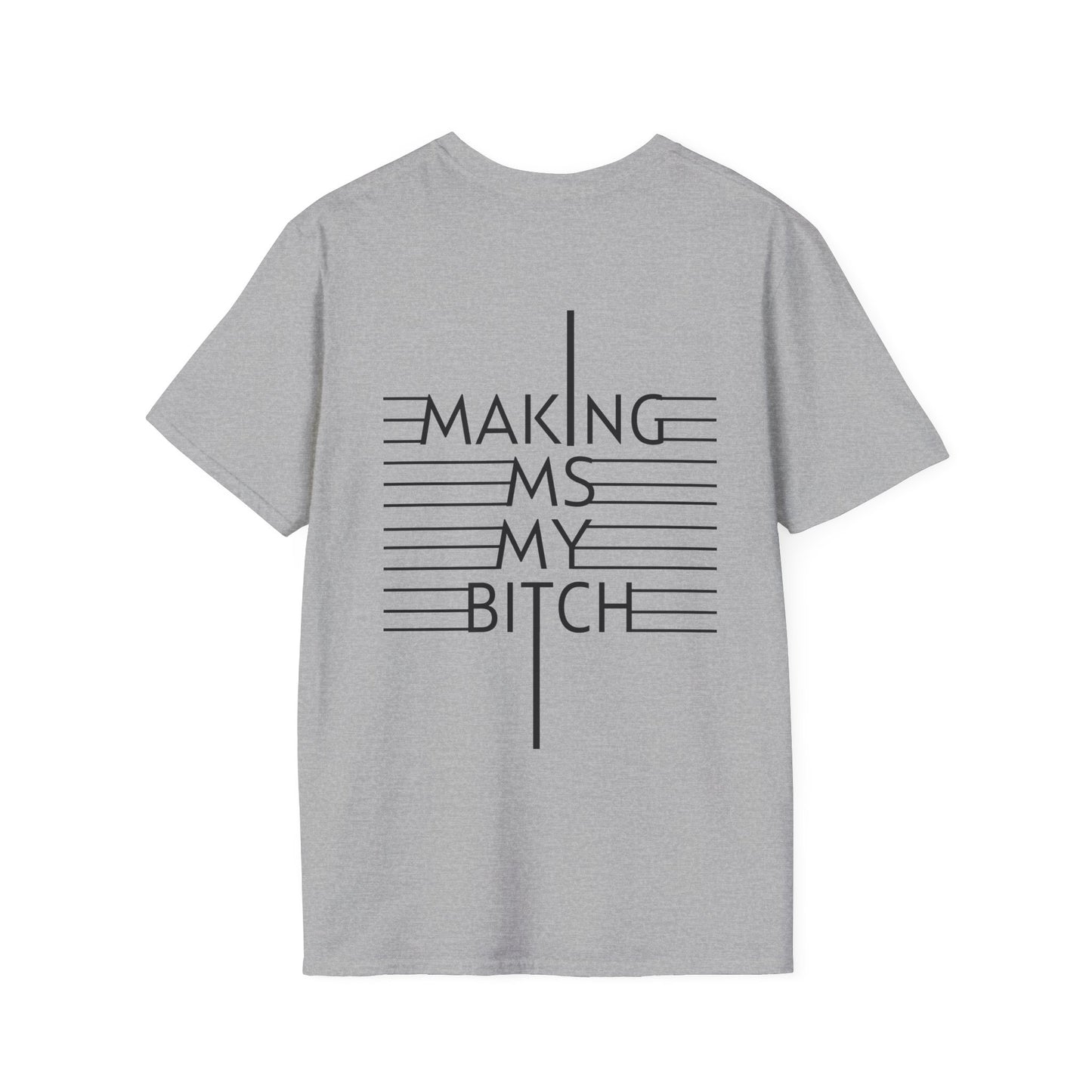Making MS My Bitch Tee