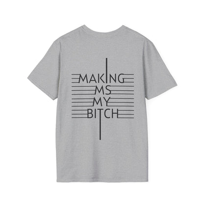 Making MS My Bitch Tee