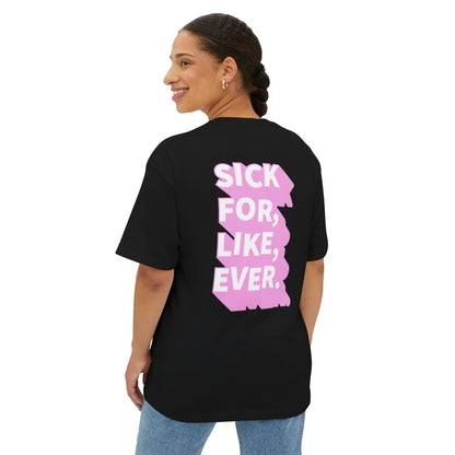 Forever Sick Oversized Tee