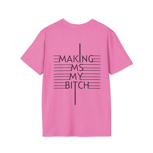 Making MS My Bitch Tee