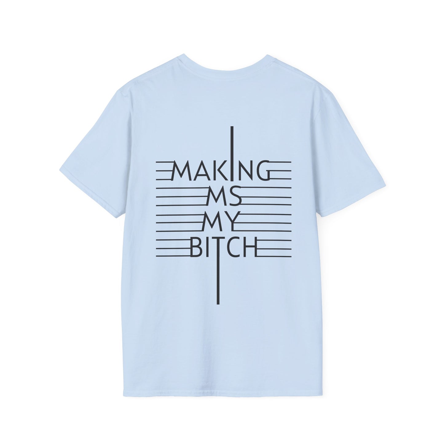 Making MS My Bitch Tee