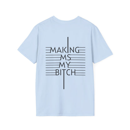 Making MS My Bitch Tee