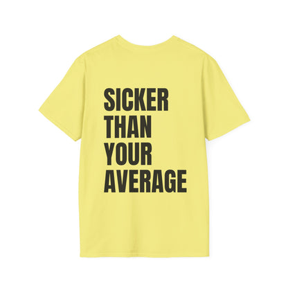 Sicker Than Your Average Tee
