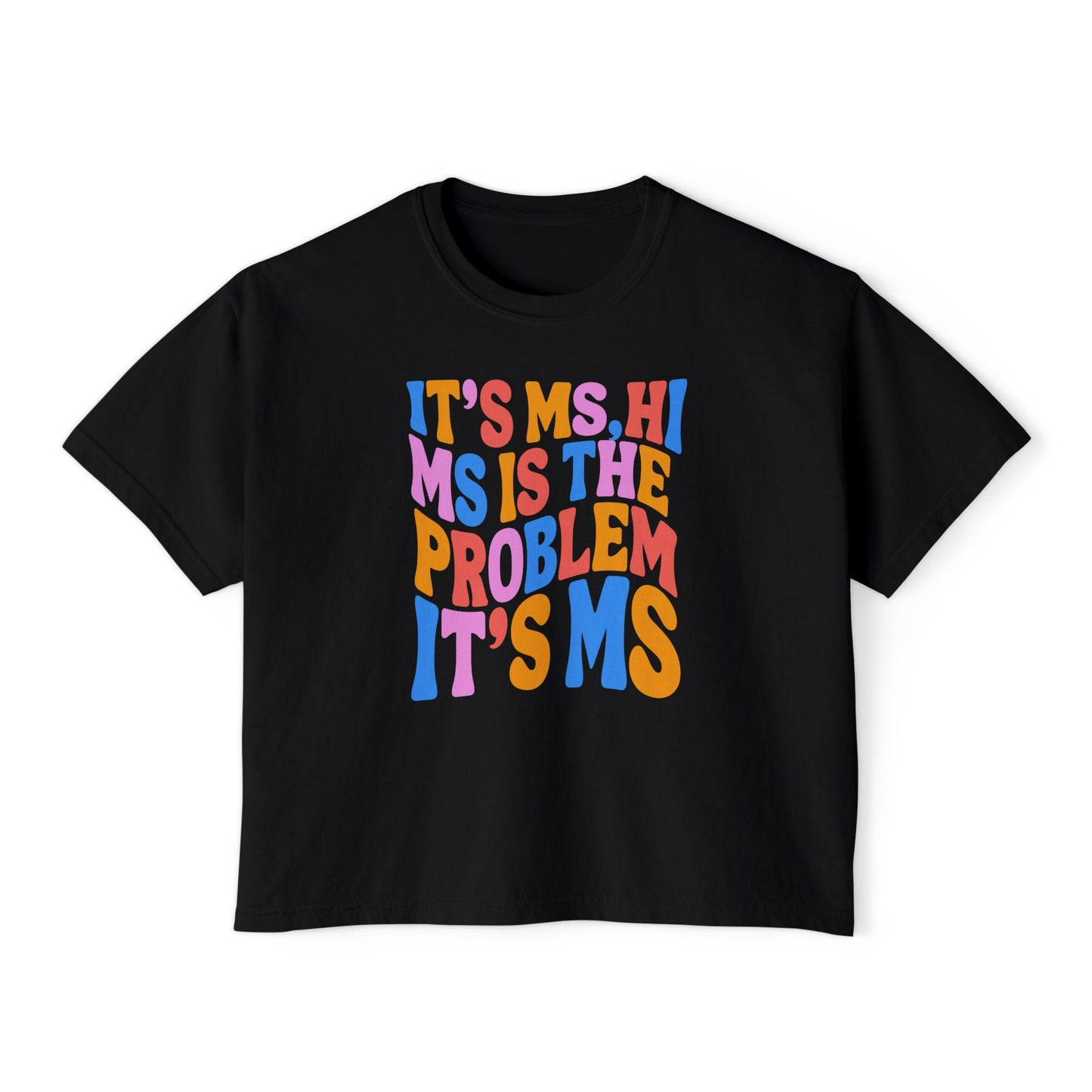 It’s MS Women’s Boxy Tee