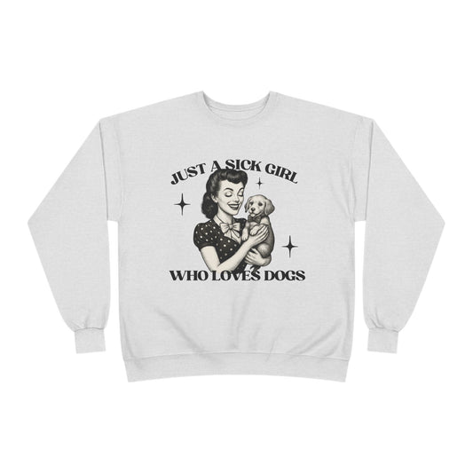 Sick Girls Love Dogs EcoSmart® Crewneck