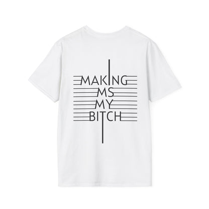 Making MS My Bitch Tee