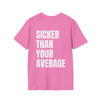 Sicker Than Your Average Tee