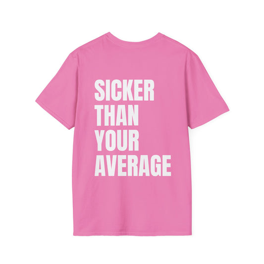 Sicker Than Your Average Tee