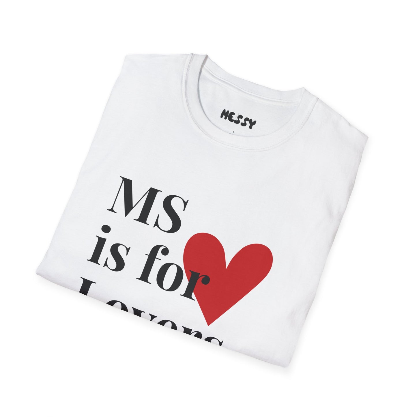 MS is for Lovers Tee