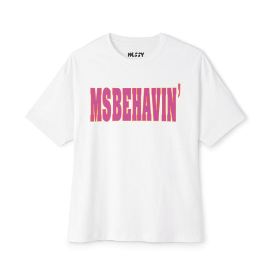 MSbehavin Oversized Tee