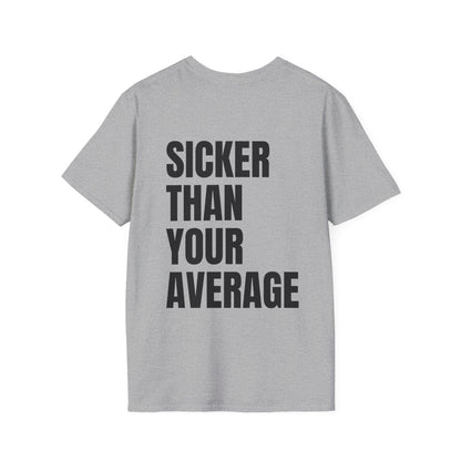 Sicker Than Your Average Tee