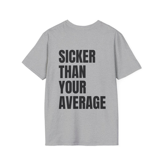 Sicker Than Your Average Tee